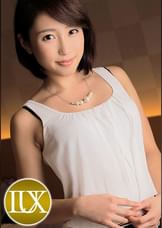 ラグジュTV 074  椎名愛 28歳 社長令嬢 