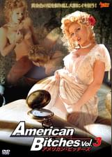 アメリカン・ビッチーズ　Vol.3